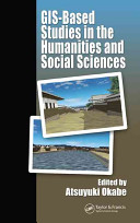 GIS-based studies in the humanities and social sciences /
