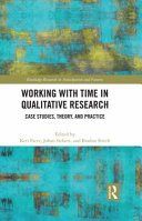 Working with time in qualitative research : case studies, theory and practice /