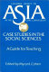 Asia, case studies in the social sciences : a guide for teaching /