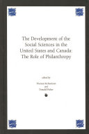 The development of the social sciences in the United States and Canada : the role of philanthropy /