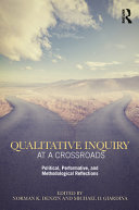 Qualitative inquiry at a crossroads : political, performative, and methodological reflections /