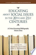 Educating about social issues in the 20th and 21st centuries : a critical annotated bibliography /