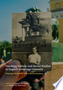 Teaching history and social studies to English language learners : preparing pre-service and in-service teachers /