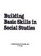 Building basic skills in social studies.