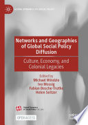 Networks and Geographies of Global Social Policy Diffusion : Culture, Economy, and Colonial Legacies /