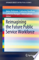 Reimagining the Future Public Service Workforce /
