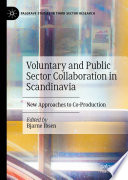 Voluntary and Public Sector Collaboration in Scandinavia	 : New Approaches to Co-Production	 /