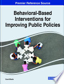 Behavioral-based interventions for improving public policies /