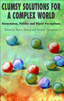 Clumsy solutions for a complex world : governance, politics and plural perceptions /