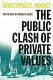 The public clash of private values : the politics of morality policy /