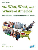 The who, what, and where of America : understanding the American Community Survey /