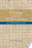 Change and the 2020 census : not whether but how /