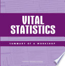 Vital statistics : summary of a workshop /