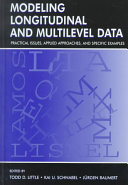 Modeling longitudinal and multilevel data : practical issues, applied approaches, and specific examples /