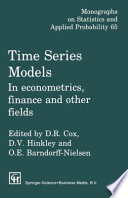 Time series models : in econometrics, finance and other fields /