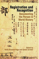 Registration and recognition : documenting the person in world history /