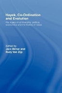 Hayek, co-ordination and evolution : his legacy in philosophy, politics, economics and the history of ideas /