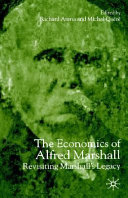 The economics of Alfred Marshall : revisiting Marshall's legacy /