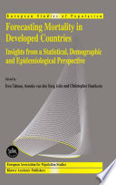 Forecasting mortality in developed countries : insights from a statistical, demographic, and epidemiological perspective /