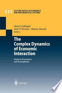 The complex dynamics of economic interaction : essays in economics and econophysics /