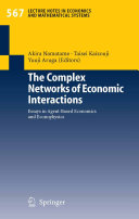 The complex networks of economic interactions : essays in agent-based economics and econophysics /