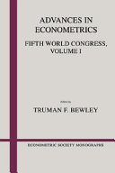 Advances in econometrics : Fifth World Congress /