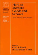 Hard-to-measure goods and services : essays in honor of Zvi Griliches /