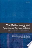 The methodology and practice of econometrics : a festschrift in honour of David F. Hendry /