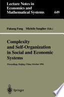Complexity and self-organization in social and economic systems : proceedings of the International Conference on Complexity and Self-Organization in Social and Economic Systems, Beijing, October 1994 /