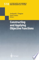 Constructing and applying objective functions : proceedings of the Fourth International Conference on Econometric Decision Models, Constructing and Applying Objective Functions, University of Hagen, held in Haus Nordhelle, August 28-31, 2000 /