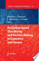 Perception-based data mining and decision making in economics and finance /