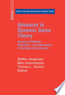 Advances in dynamic game theory : numerical methods, algorithms, and applications to ecology and economics /