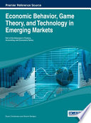 Economic behavior, game theory, and technology in emerging markets /
