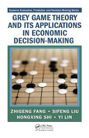 Grey game theory and its applications in economic decision-making /