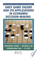 Grey game theory and its applications in economic decision-making /