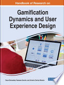 Handbook of research on gamification dynamics and user experience design /