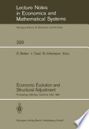 Economic evolution and structural adjustment : proceedings of invited sessions on economic evolution and structural change held at the 5th International Conference on Mathematical Modelling at the University of California, Berkeley, California, USA, July 29-31, 1985 /