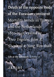 Death at the Opposite Ends of the Eurasian Continent : Mortality Trends in Taiwan and the Netherlands 1850-1945 /