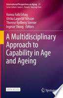 A Multidisciplinary Approach to Capability in Age and Ageing /