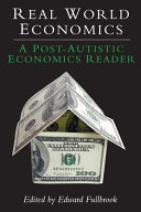 Real world economics : a post-autistic economics reader /