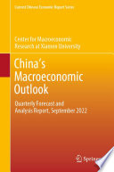 China's Macroeconomic Outlook : Quarterly Forecast and Analysis Report, September 2022.