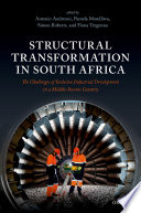 Structural transformation in South Africa : the challenges of inclusive industrial development in a middle-income country /