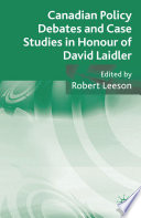 Canadian Policy Debates and Case Studies in Honour of David Laidler /