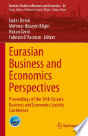 Eurasian Business and Economics Perspectives : Proceedings of the 39th Eurasia Business and Economics Society Conference /