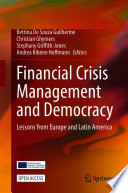 Financial Crisis Management and Democracy : Lessons from Europe and Latin America /