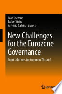 New Challenges for the Eurozone Governance : Joint Solutions for Common Threats? /