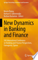 New Dynamics in Banking and Finance : 5th International Conference on Banking and Finance Perspectives, Famagusta, Cyprus /