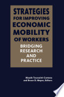 Strategies for improving economic mobility of workers : bridging research and practice /