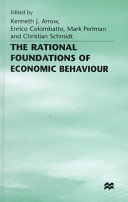 The Rational foundations of economic behaviour : proceedings of the IEA Conference held in Turin, Italy /