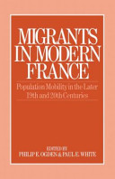 Migrants in modern France : population mobility in the later nineteenth and twentieth centuries /